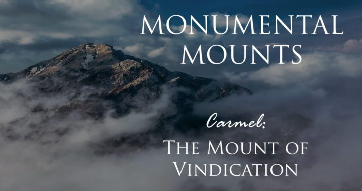 Carmel – The Mount of Vindication