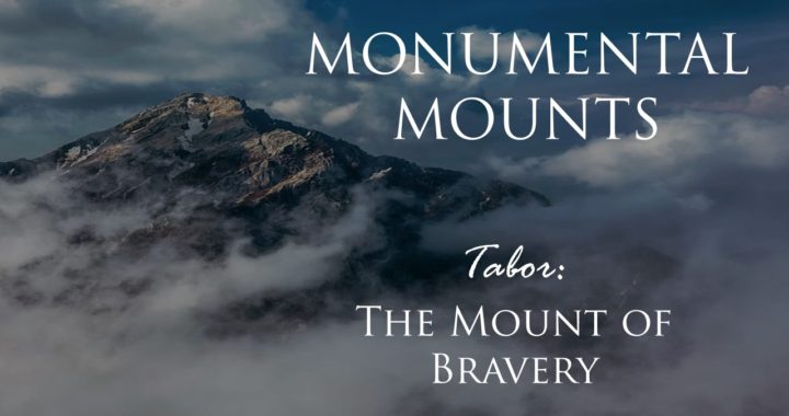 Tabor – The Mount of Bravery