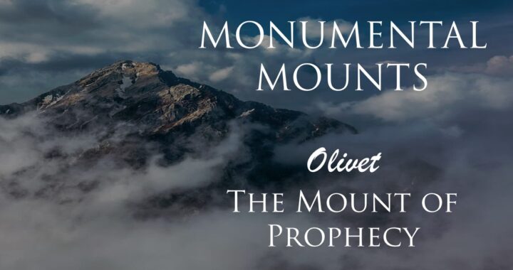 Olivet – The Mount of Prophecy