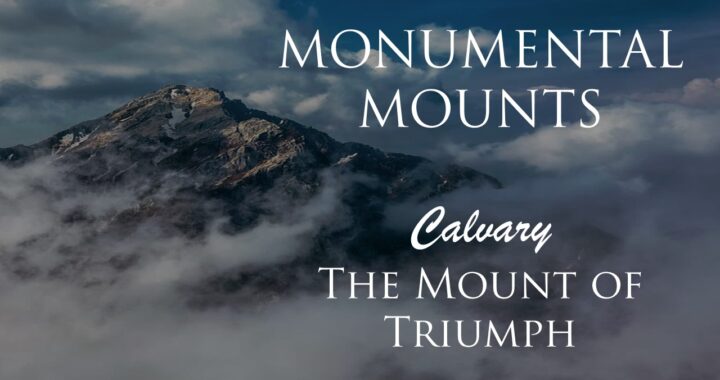 Calvary – The Mount of Triumph