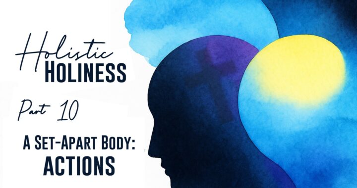 A Set-Apart Body: Actions