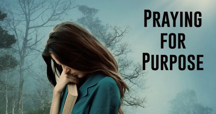 Praying for Purpose