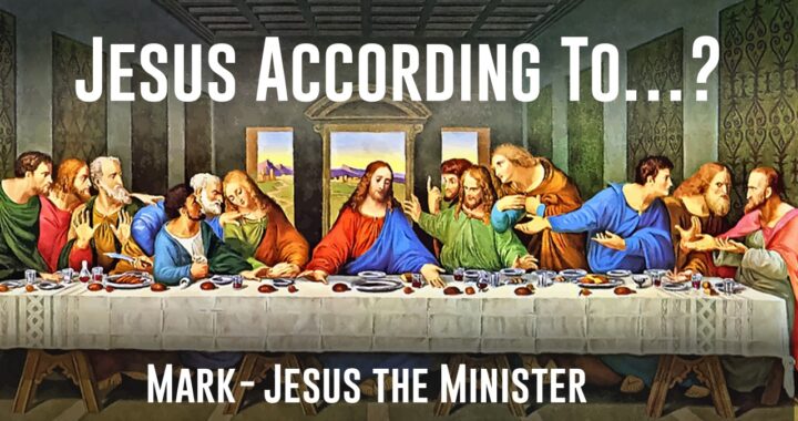 Mark – Jesus the Minister