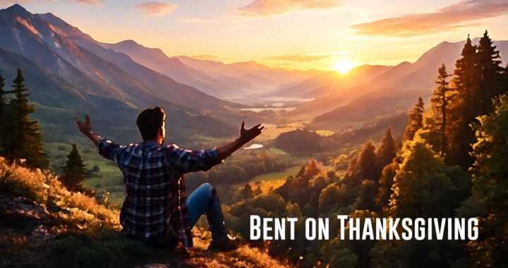 Bent on Thanksgiving