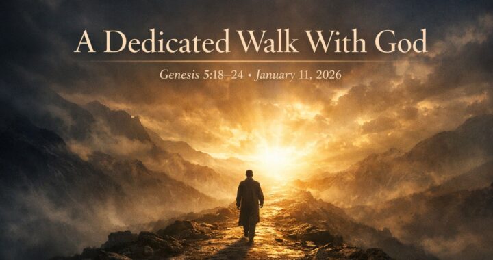 A Dedicated Walk With God